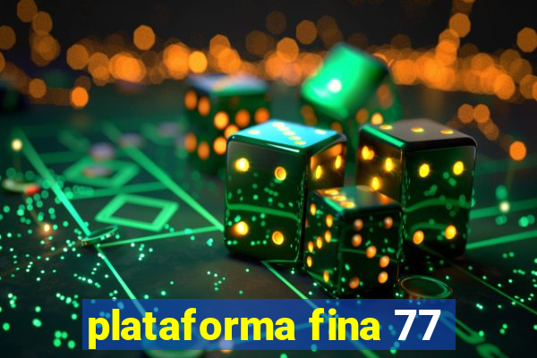 plataforma fina 77